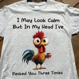 Funny ChickenOne Size Shirt - I've Pecked You Three Times - Fun Gifts For Men, Women - PersonalizedOne Size Shirt