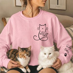 Life Is Better With Cats - Personalized Sweatshirt